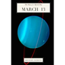 March 13: The Story of a Special Day: The Story of a Special Day