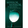 Mirror, Mirror, In My Hand, Who Does God Say That I Am?
