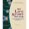 My Life Story So Far: A Grandmother's Journal: Guided Prompts to Write Your Own Memoir