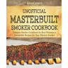 Unofficial Masterbuilt Smoker Cookbook: Ultimate Smoker Cookbook for Real Pitmasters, Irresistible Recipes for Your Electric Smoker