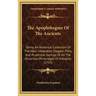 The Apophthegms of the Ancients: Being an Historical Collection of the Most Celebrated, Elegant, Pithy and Prudential Sayings of All the Illustrious P