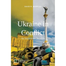 Ukraine in Conflict: An Analytical Chronicle