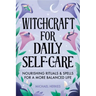 Witchcraft for Daily Self-Care: Nourishing Rituals and Spells for a More Balanced Life
