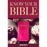 Know Your Bible: A Quick Guide on All Books Explained