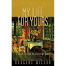 My Life for Yours: A Walk Though the Christian Home