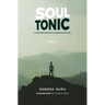 Soul Tonic: A Daily Motivational & Inspirational Guide (Vol. 1): A Daily Motivational & Inspirational Guide (Vol. 1)
