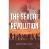 The Sexual Revolution: History Ideology Power