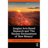 Jungian Arts-Based Research and "The Nuclear Enchantment of New Mexico"