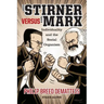 Max Stirner Versus Karl Marx: Individuality and the Social Organism