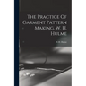 The Practice Of Garment Pattern Making. W. H. Hulme