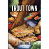 Trout Town