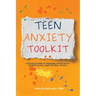 Teen Anxiety Toolkit: A Practical Guide to Managing School Stress, Social Pressure, and Everyday Anxiety