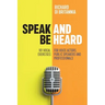 Speak and Be Heard: 101 Vocal Exercises for Professionals, Public Speakers and Voice Actors