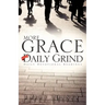 More Grace for the Daily Grind