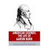 American Legends: The Life of Aaron Burr