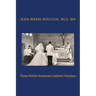 Three Polish-American Catholic Parishes