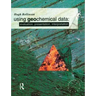 Using Geochemical Data: Evaluation, Presentation, Interpretation