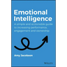 Emotional Intelligence: A Simple and Actionable Guide to Increasing Performance, Engagement and Ownership