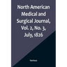 North American Medical and Surgical Journal, Vol. 2, No. 3, July, 1826
