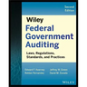 Wiley Federal Government Auditing: Laws, Regulations, Standards, Practices, and Sarbanes-Oxley