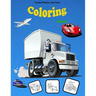 Trucks, Planes, and Cars Coloring book: Activity Book for Toddlers, Preschoolers, Boys, Girls & Kids Ages 2-4, 4-6, 6-8