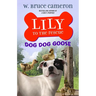 Lily to the Rescue: Dog Dog Goose