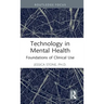 Technology in Mental Health: Foundations of Clinical Use