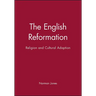 The English Reformation: Religion and Cultural Adaption