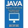 JAVA for Beginner's Crash Course: Java for Beginners Guide to Program Java, jQuery, & Java Programming