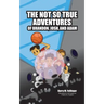 The Not so True Adventures of Brandon, Josh, and Adam
