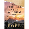 The Trouble With Wisdom