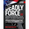 Deadly Force: Understanding Your Right to Self-Defense, 2nd Edition