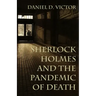Sherlock Holmes and The Pandemic of Death