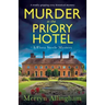 Murder at the Priory Hotel: A totally gripping cozy historical mystery