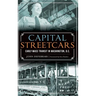 Capital Streetcars: Early Mass Transit in Washington, D.C.