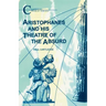 Aristophanes and His Theatre of the Absurd