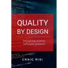 Quality By Design: Designing Quality Software Systems
