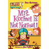 Mrs. Kormel Is Not Normal!