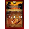 Discovering the City of Sodom: The Fascinating, True Account of the Discovery of the Old Testament's Most Infamous City