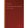 Frederick Chopin, as a Man and Musician: Volume 1 - in large print