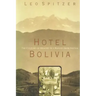 Hotel Bolivia: The Culture of Memory in a Refuge From Nazism