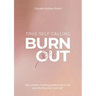 Burnout True Self Calling: Your Chakra Healing Guide to Burnout and finding your True Self