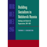 Building Socialism in Bolshevik Russia: Ideology and Industrial Organization, 1917-1921