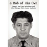 A Mob of His Own: Mad Sam DeStefano and the Chicago Mob's Juice Rackets