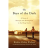 The Boys of the Dark: A Story of Betrayal and Redemption in the Deep South