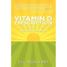 Vitamin D Prescription: The Healing Power of the Sun & How It Can Save Your Life