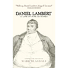 Daniel Lambert: A Life in Five Sittings