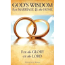 God's Wisdom for Marriage & the Home
