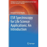 Esr Spectroscopy for Life Science Applications: An Introduction