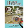 Robot Revenge: a Winston Wong mystery novella